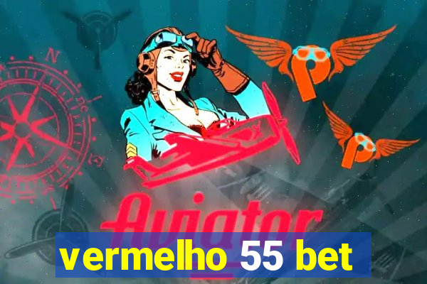 vermelho 55 bet